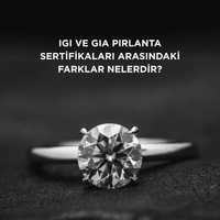 IGI ve GIA pırlanta sertifikaları arasındaki farklar nelerdir?