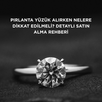 Pırlanta yüzük alırken nelere dikkat edilmeli? Detaylı satın alma rehberi