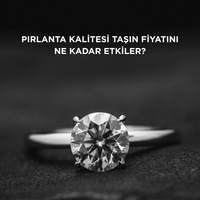 Pırlanta kalitesi taşın fiyatını ne kadar etkiler?