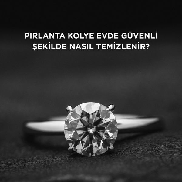 Pırlanta kolye evde güvenli şekilde nasıl temizlenir?