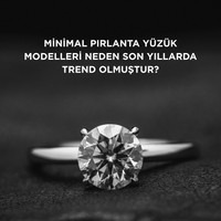 Minimal pırlanta yüzük modelleri neden son yıllarda trend olmuştur?