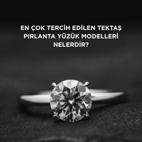 En çok tercih edilen tektaş pırlanta yüzük modelleri nelerdir?